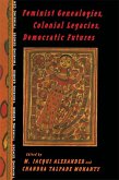 Feminist Genealogies, Colonial Legacies, Democratic Futures (eBook, ePUB) Feminist Genealogies, Colonial Legacies, Democratic Futures (eBook, ePUB)