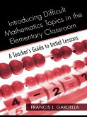Introducing Difficult Mathematics Topics in the Elementary Classroom (eBook, ePUB)