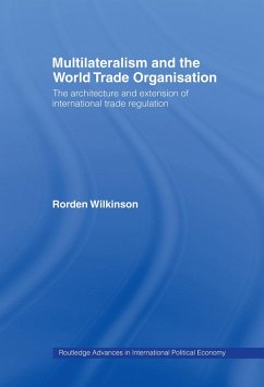Multilateralism and the World Trade Organisation (eBook, ePUB) - Wilkinson, Rorden