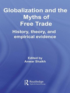 Globalization and the Myths of Free Trade (eBook, ePUB) - Shaikh, Anwar