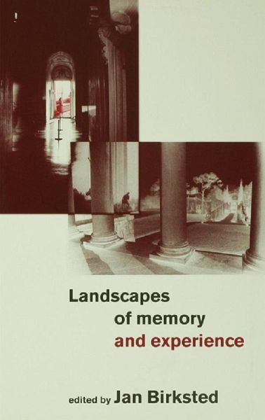 Landscapes of Memory and Experience (eBook, PDF) Landscapes of Memory and Experience (eBook, PDF)