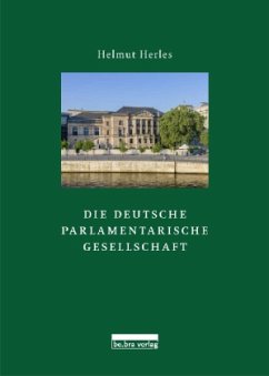 Die Deutsche Parlamentarische Gesellschaft - Herles, Helmut