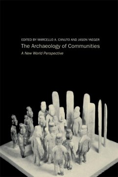 Archaeology of Communities (eBook, ePUB) - Canuto, Marcello-Andrea; Yaeger both at, Jason