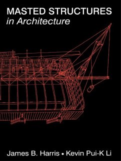 Masted Structures in Architecture (eBook, PDF) - Harris, James; Li, Kevin