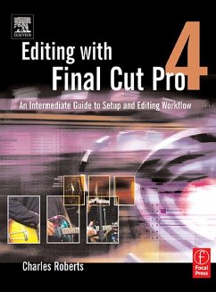 Editing with Final Cut Pro 4 (eBook, ePUB) - Roberts, Charles