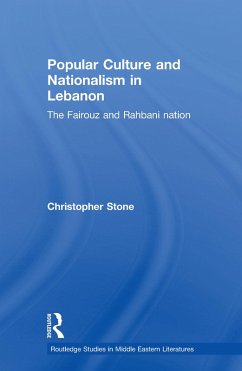 Popular Culture and Nationalism in Lebanon (eBook, ePUB) - Stone, Christopher