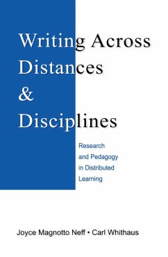 Writing Across Distances and Disciplines (eBook, ePUB) - Neff, Joyce Magnotto; Whithaus, Carl