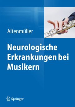 Neurologische Erkrankungen bei Musikern - Altenmüller, Eckart