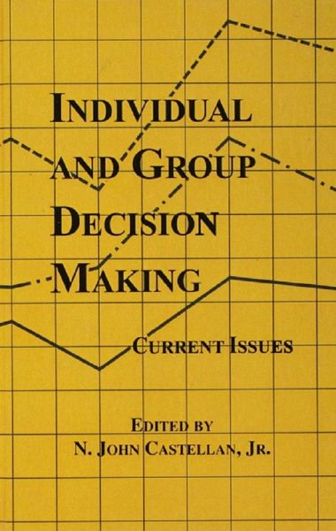 Individual and Group Decision Making (eBook, PDF) Individual and Group Decision Making (eBook, PDF)