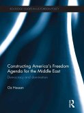 Constructing America's Freedom Agenda for the Middle East (eBook, PDF) Constructing America's Freedom Agenda for the Middle East (eBook, PDF)