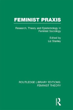 Feminist Praxis (RLE Feminist Theory) (eBook, ePUB) Feminist Praxis (RLE Feminist Theory) (eBook, ePUB)