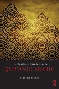 The Routledge Introduction to Qur'anic Arabic (eBook, PDF) - Younes, Munther