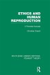 Ethics and Human Reproduction (RLE... - Bild 1