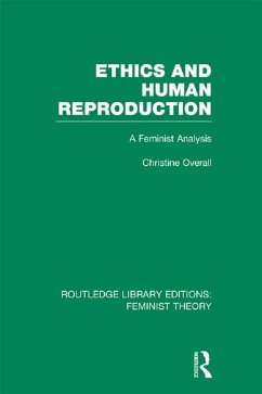 Ethics and Human Reproduction (RLE Feminist Theory) (eBook, ePUB) - Overall, Christine