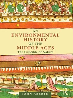An Environmental History of the Middle Ages (eBook, ePUB) - Aberth, John