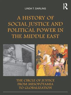 A History of Social Justice and Political Power in the Middle East (eBook, ePUB) - Darling, Linda T.