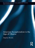 American Exceptionalism in the Age of Obama (eBook, ePUB)