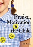Praise, Motivation and the Child (eBook, PDF)