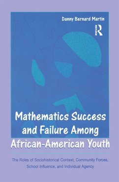 Mathematics Success and Failure Among African-American Youth (eBook, ePUB) - Martin, Danny Bernard
