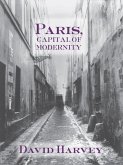 Paris, Capital of Modernity (eBook, PDF)