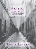 Paris, Capital of Modernity (eBook, PDF) Paris, Capital of Modernity (eBook, PDF)