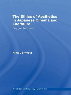 The Ethics of Aesthetics in Japanese Cinema and Literature (eBook, ePUB) - Cornyetz, Nina