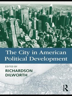 The City in American Political Development (eBook, ePUB) Cover The City in American Political Development (eBook, ePUB)