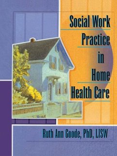 Social Work Practice in Home Health Care (eBook, PDF) - Goode-Chresos, Ruth Ann