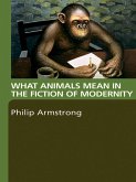 What Animals Mean in the Fiction of Modernity (eBook, ePUB)