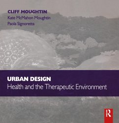 Urban Design: Health and the Therapeutic Environment (eBook, ePUB) - Signoretta, Paola; McMahon Moughtin, Kate; Moughtin, J. C.