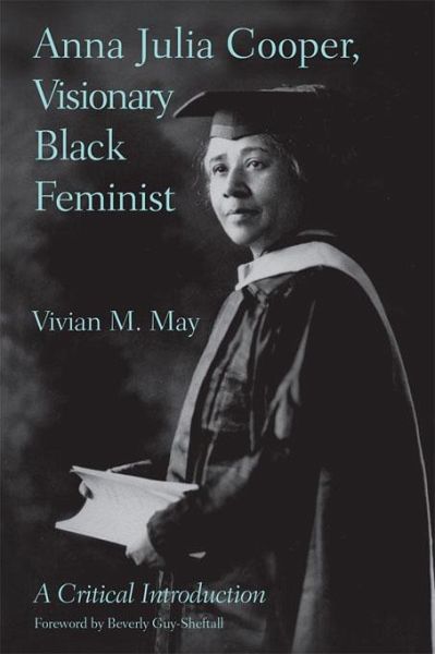 Anna Julia Cooper, Visionary Black Feminist (eBook, PDF) Anna Julia Cooper, Visionary Black Feminist (eBook, PDF)