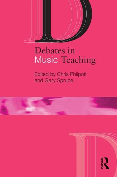 Debates in Music Teaching (eBook, ePUB) Debates in Music Teaching (eBook, ePUB)