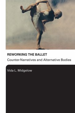 Reworking the Ballet (eBook, ePUB) - Midgelow, Vida L.