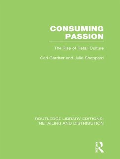 Consuming Passion (RLE Retailing and Distribution) (eBook, ePUB) - Gardner, Carl; Sheppard, Julie