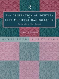 The Generation of Identity in Late Medieval Hagiography (eBook, ePUB) - Ashton, Gail