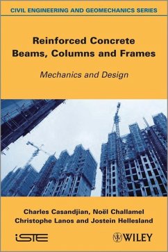 Reinforced Concrete Beams, Columns and Frames (eBook, ePUB) - Casandjian, Charles; Challamel, Noël; Lanos, Christophe; Hellesland, Jostein