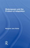 Shakespeare and the Problem of Adaptation (eBook, ePUB)
