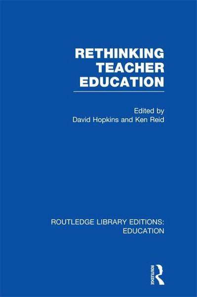 Rethinking Teacher Education (eBook, PDF) Rethinking Teacher Education (eBook, PDF)