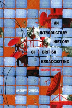 An Introductory History of British Broadcasting (eBook, PDF) - Crisell, Andrew