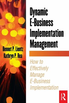 Dynamic E-Business Implementation Management (eBook, ePUB) - Lientz, Bennet; Rea, Kathryn