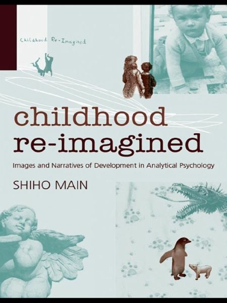 Childhood Re-imagined (eBook, ePUB) Childhood Re-imagined (eBook, ePUB)
