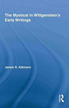 The Mystical in Wittgenstein's Early Writings (eBook, ePUB) - Atkinson, James R.