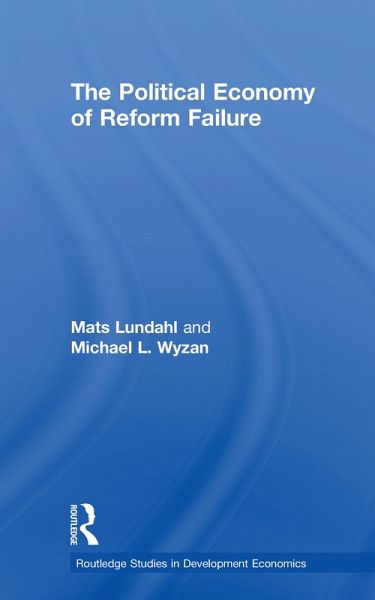 The Political Economy of Reform Failure (eBook, ePUB) The Political Economy of Reform Failure (eBook, ePUB)