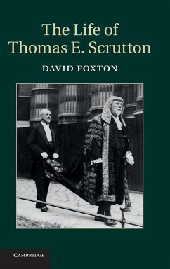 The Life of Thomas E. Scrutton - Foxton, David