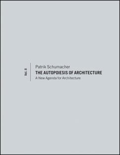 The Autopoiesis of Architecture, Volume II (eBook, PDF) - Schumacher, Patrik