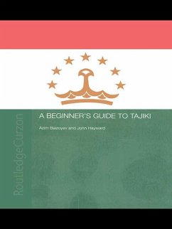 A Beginners' Guide to Tajiki (eBook, ePUB) - Baizoyev, Azim; Hayward, John