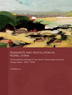 Peasants and Revolution in Rural China (eBook, ePUB) - Liu, Chang