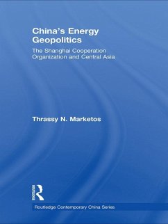 China's Energy Geopolitics (eBook, ePUB) - Marketos, Thrassy N.