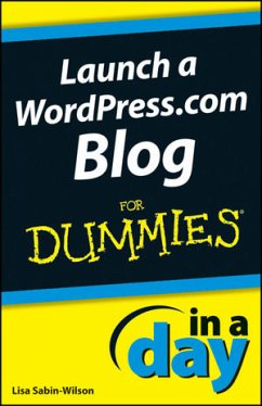 Launch a WordPress.com Blog In A Day For Dummies (eBook, ePUB) - Sabin-Wilson, Lisa