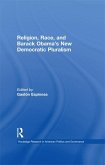 Religion, Race, and Barack Obama's New Democratic Pluralism (eBook, ePUB)